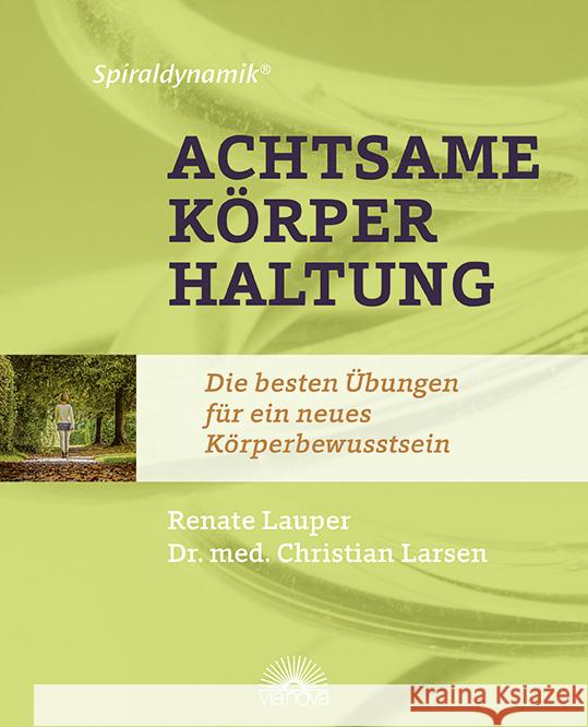 Spiraldynamik ® Achtsame Körperhaltung Lauper, Renate, Larsen, Christian 9783866165335