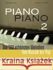 Piano Piano, leicht arrangiert. Bd.2 : Die 100 schönsten Melodien. Von Klassik bis Pop. Für Klavier Kölbl, Gerhard Thurner, Stefan  9783866260535 Hage Musikverlag