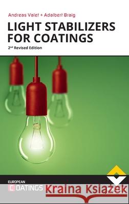 Light Stabilizers for Coatings Andreas Valet Adalbert Braig 9783866301283 Vincentz Network
