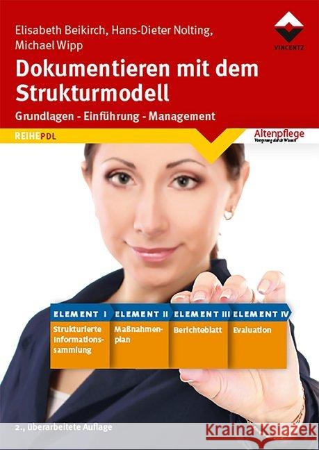 Dokumentieren mit dem Strukturmodell : Grundlagen - Einführung - Management Beikirch, Elisabeth; Nolting, Hans-Dieter; Wipp, Michael 9783866305878 Vincentz Network