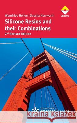 Silicone Resins and their Combinations Heilen, Wernfried; Herrwerth, Sascha 9783866308282 Vincentz Network