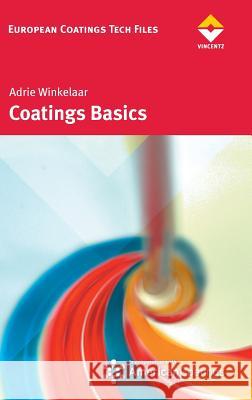 Coatings Basics Adrie Winkelaar 9783866308510 William Andrew Publishing