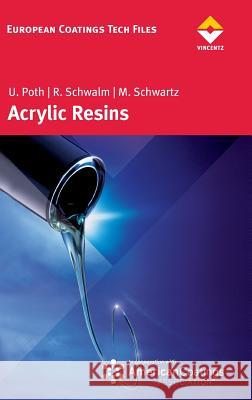 Acrylic Resins Poth                                     Schwalm                                  Harvey Ed. Schwartz 9783866308572 Vincentz Network