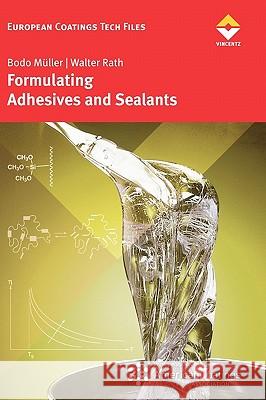 Formulating Adhesives and Sealants Bodo Muller Walter Rath 9783866308589