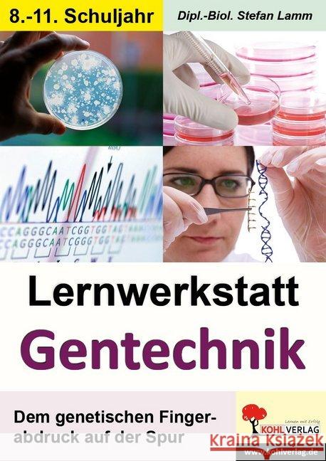 Gentechnik - Lernwerkstatt : Dem genetischen Fingerabdruck auf der Spur. 8.-11. Schuljahr Liebig, Beate 9783866325135