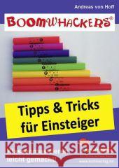 Boomwhackers - Tipps & Tricks für Einsteiger : Klassenmusizieren leicht gemacht Hoff, Andreas von   9783866328693