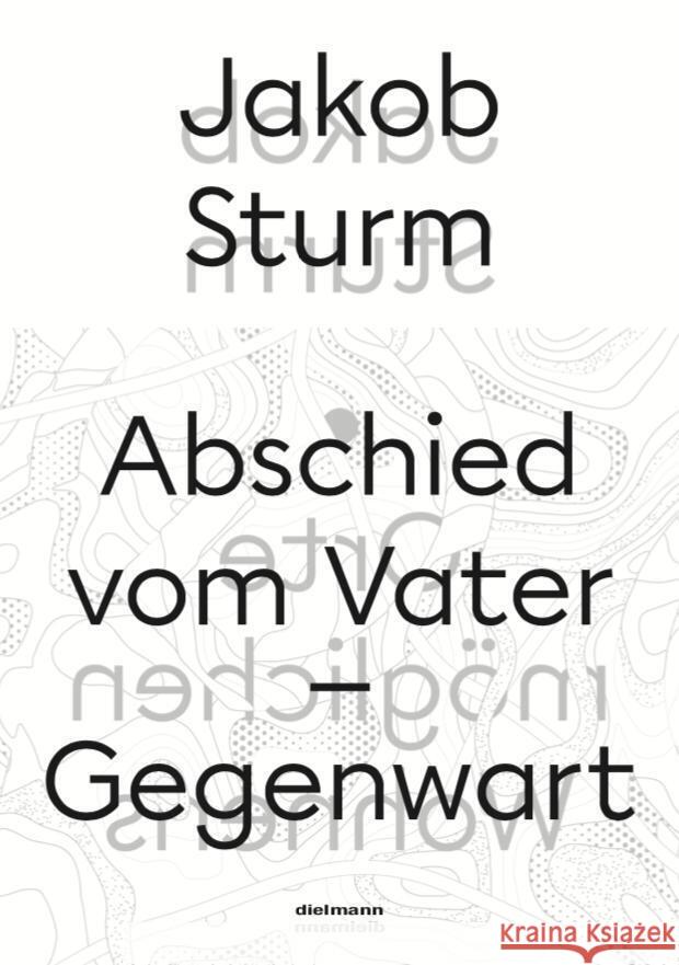 Abschied vom Vater - Gegenwart Sturm, Jakob 9783866383609