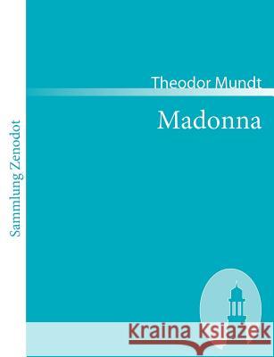 Madonna: Unterhaltungen mit einer Heiligen Mundt, Theodor 9783866401136