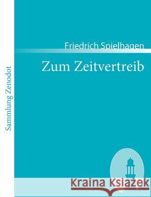 Zum Zeitvertreib Friedrich Spielhagen 9783866401365