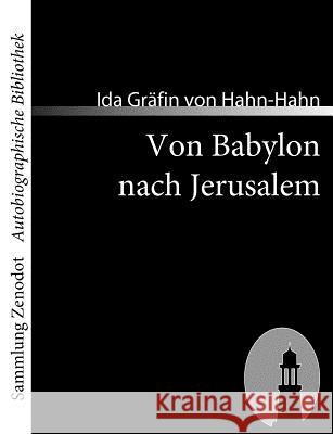 Von Babylon nach Jerusalem Hahn-Hahn, Ida Gräfin Von 9783866401440 Contumax Gmbh & Co. Kg