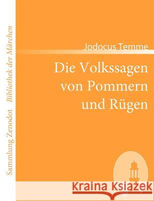 Die Volkssagen von Pommern und Rügen Temme, Jodocus 9783866401570 Contumax Gmbh & Co. Kg