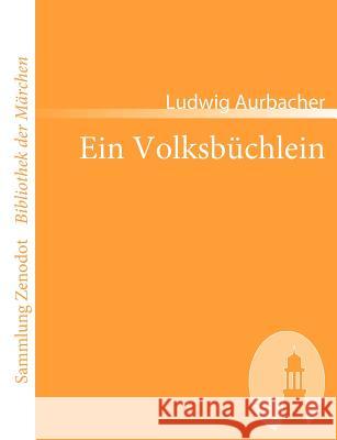 Ein Volksbüchlein Aurbacher, Ludwig 9783866401662 Directmedia Publishing