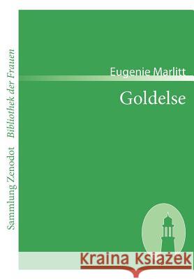 Goldelse Eugenie Marlitt 9783866401969 Contumax Gmbh & Co. Kg
