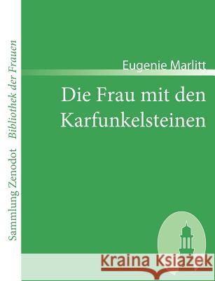 Die Frau mit den Karfunkelsteinen Marlitt, Eugenie 9783866402546 Contumax Gmbh & Co. Kg