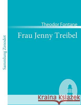 Frau Jenny Treibel: oder Wo sich Herz zum Herzen findt Fontane, Theodor 9783866402621