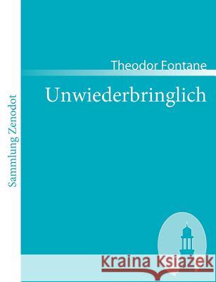 Unwiederbringlich: Roman Fontane, Theodor 9783866402638