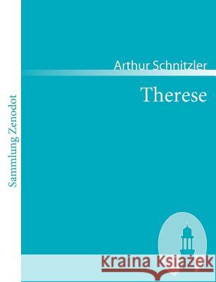Therese: Chronik eines Frauenlebens Schnitzler, Arthur 9783866402980 Contumax Gmbh & Co. Kg