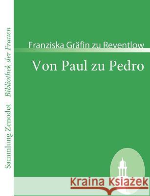 Von Paul zu Pedro: Amouresken Reventlow, Franziska Gräfin Zu 9783866403611 Contumax Gmbh & Co. Kg