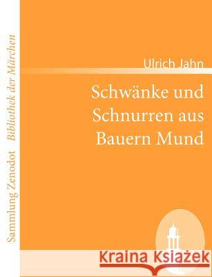 Schwänke und Schnurren aus Bauern Mund Ulrich Jahn 9783866404090