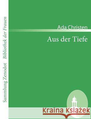 Aus der Tiefe: Neue Gedichte Christen, Ada 9783866404625 Contumax Gmbh & Co. Kg