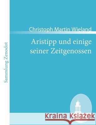 Aristipp und einige seiner Zeitgenossen Christoph Martin Wieland 9783866404816