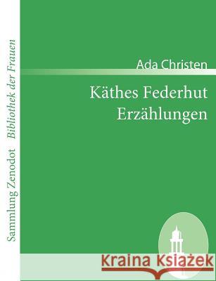 Käthes Federhut /Erzählungen Ada Christen 9783866405028