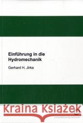 Einführung in die Hydromechanik Gerhard H Jirka 9783866441583 Karlsruher Institut Fur Technologie