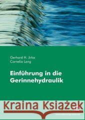 Einführung in die Gerinnehydraulik Gerhard H Jirka, Cornelia Lang 9783866443631 Karlsruher Institut Fur Technologie
