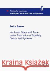 Nonlinear state and parameter estimation of spatially distributed systems Felix Sawo 9783866443709 Karlsruher Institut Fur Technologie