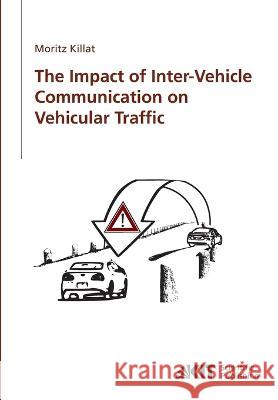 The impact of inter-vehicle communication on vehicular traffic Moritz Killat 9783866444454