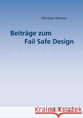 Beiträge zum Fail Safe Design Christian Wissner 9783866445208 Karlsruher Institut Fur Technologie
