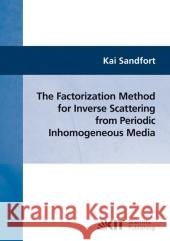The factorization method for inverse scattering from periodic inhomogeneous media Kai Sandfort 9783866445505 Karlsruher Institut Fur Technologie
