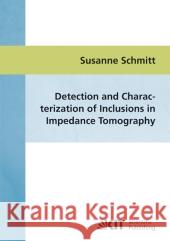 Detection and characterization of inclusions in impedance tomography Susanne Schmitt 9783866446359