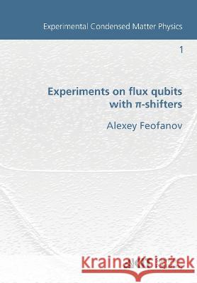 Experiments on flux qubits with pi-shifters Alexey Feofanov 9783866446441