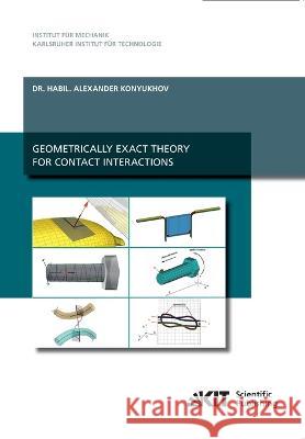 Geometrically exact theory for contact interactions Alexander Konyukhov 9783866446724 Karlsruher Institut Fur Technologie