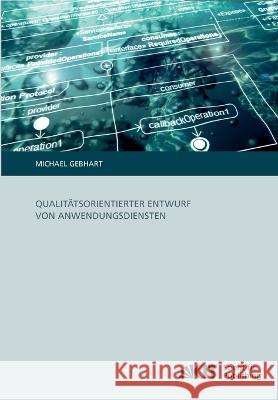 Qualitätsorientierter Entwurf von Anwendungsdiensten Michael Gebhart 9783866447042