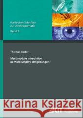 Multimodale Interaktion in Multi-Display-Umgebungen Thomas Bader 9783866447608
