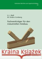 Fachwerkträger für den industriellen Holzbau Hans Joachim Blaß, Markus Enders-Comberg 9783866448544