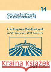 7. Kolloquium Mobilhydraulik: Karlsruhe, 27./28. September 2012 Marcus Geimer, Peter-Michael Synek, Wvma 9783866448810 Karlsruher Institut Fur Technologie