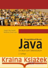 Propädeutikum Java: ein Buch zum Selbststudium. 2. Aufl. Hagen Buchwald, Matthes Elstermann 9783866449145 Karlsruher Institut Fur Technologie