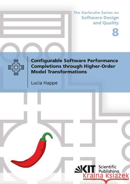 Configurable Software Performance Completions through Higher-Order Model Transformations Happe, Lucia 9783866449909 KIT Scientific Publishing