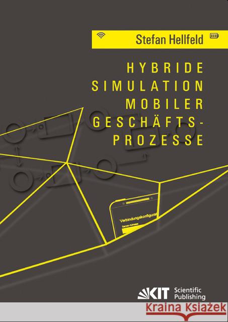 Hybride Simulation mobiler Geschäftsprozesse Stefan Hellfeld 9783866449923 Karlsruher Institut Fur Technologie