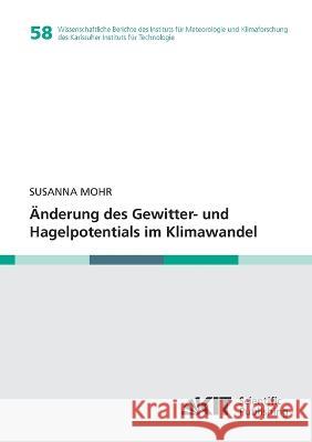 Änderung des Gewitter- und Hagelpotentials im Klimawandel Susanna Mohr 9783866449947