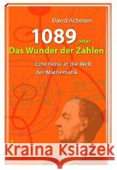 1089 oder Das Wunder der Zahlen : Eine Reise in die Welt der Mathematik Acheson, David   9783866470200 Anaconda