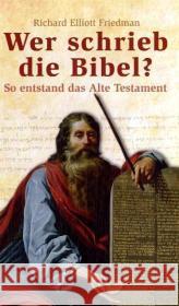 Wer schrieb die Bibel? : So entstand das Alte Testament Friedman, Richard E.   9783866471443