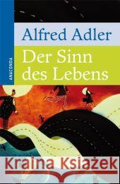 Der Sinn des Lebens Adler, Alfred   9783866471962 Anaconda