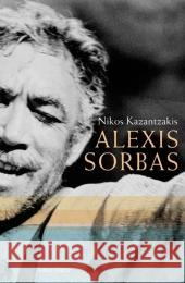 Alexis Sorbas : Abenteuer auf Kreta Kazantzakis, Nikos Steinmetz, Alexander  9783866472976 Anaconda