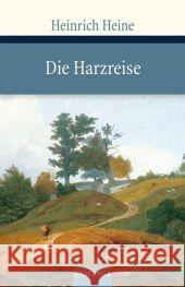 Die Harzreise : 1824 Heine, Heinrich   9783866475021 Anaconda