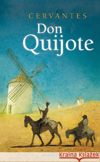 Don Quijote : Der sinnreiche Junker Don Quijote von der Mancha Cervantes Saavedra, Miguel de Braunfels, Ludwig  9783866475489 Anaconda