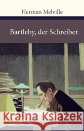 Bartleby, der Schreiber : Eine Geschichte von der Wall Street Melville, Herman Mayer, Felix  9783866475601 Anaconda